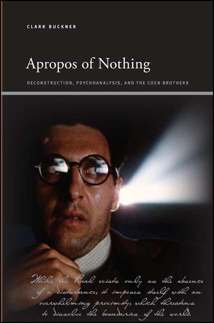 Book cover of Apropos of Nothing: Deconstruction, Psychoanalysis, and the Coen Brothers (SUNY series, Insinuations: Philosophy, Psychoanalysis, Literature)