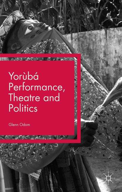 Book cover of Yorùbá Performance, Theatre and Politics