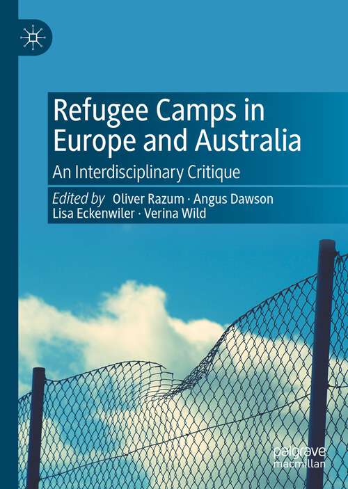 Book cover of Refugee Camps in Europe and Australia: An Interdisciplinary Critique (1st ed. 2022)