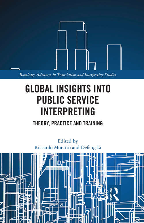 Book cover of Global Insights into Public Service Interpreting: Theory, Practice and Training (Routledge Advances in Translation and Interpreting Studies)