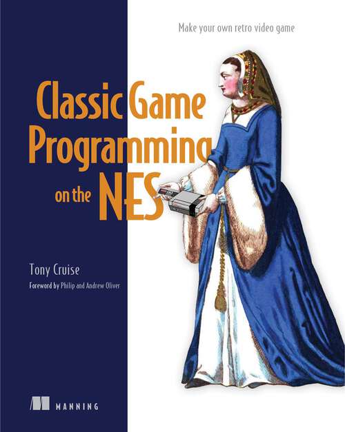 Book cover of Classic Game Programming on the NES: Make your own retro video game