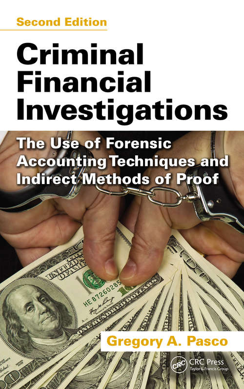 Book cover of Criminal Financial Investigations: The Use of Forensic Accounting Techniques and Indirect Methods of Proof, Second Edition (2)