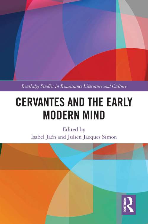 Book cover of Cervantes and the Early Modern Mind (Routledge Studies in Renaissance Literature and Culture)