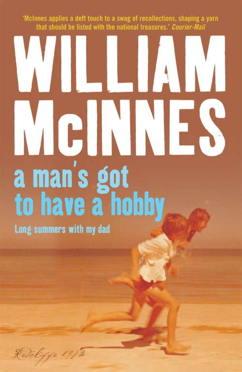 Book cover of A Man's Got to Have a Hobby: Long Summers with my Dad