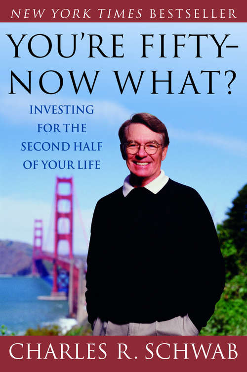 Book cover of You're Fifty-Now What?: Investing for the Second Half of Your Life