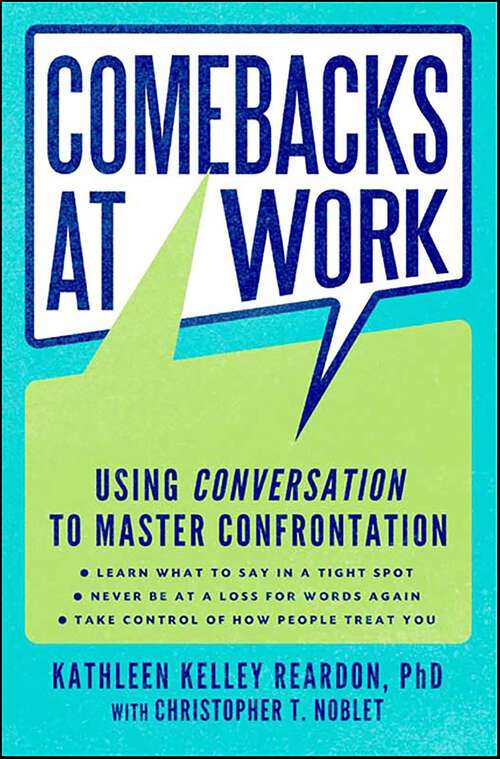 Book cover of Comebacks at Work: Using Conversation to Master Confrontation