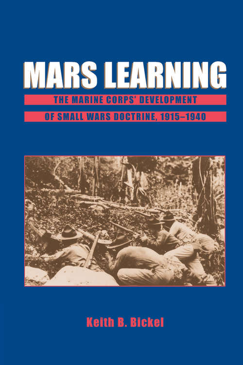 Book cover of Mars Learning: The Marine Corps' Development Of Small Wars Doctrine, 1915-1940