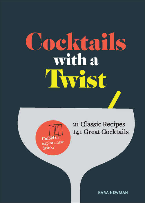 Book cover of Cocktails with a Twist: 21 Classic Recipes. 141 Great Cocktails.