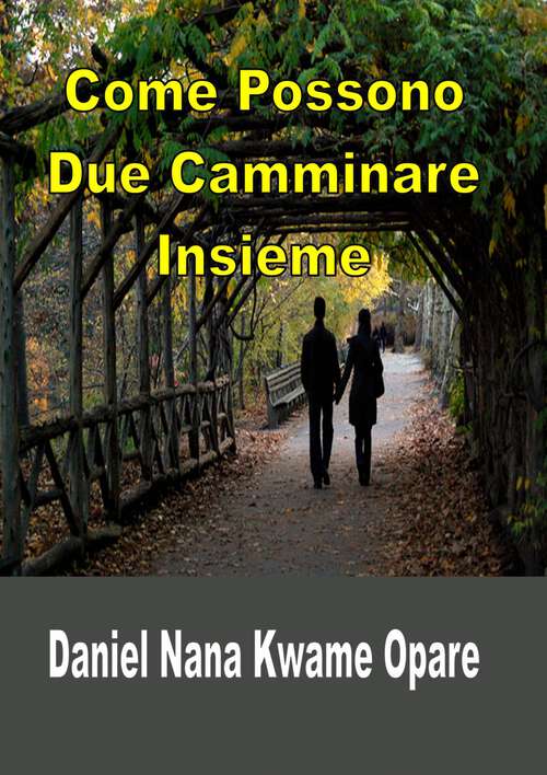 Book cover of Come Possono Due Camminare Insieme