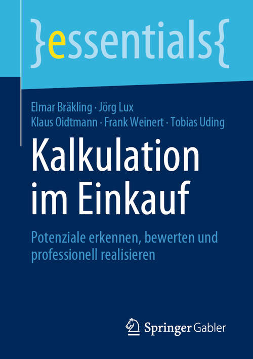 Book cover of Kalkulation im Einkauf: Potenziale erkennen, bewerten und professionell realisieren (1. Aufl. 2020) (essentials)