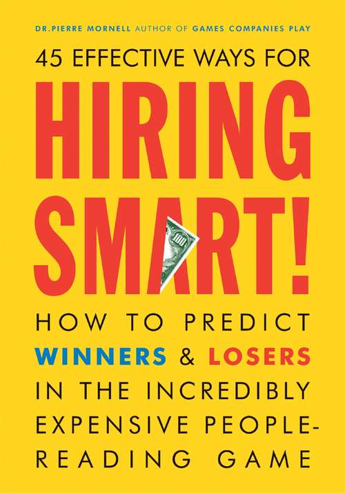 Book cover of Hiring Smart!: How to Predict Winners and Losers in the Incredibly Expensive People-Reading Gam e