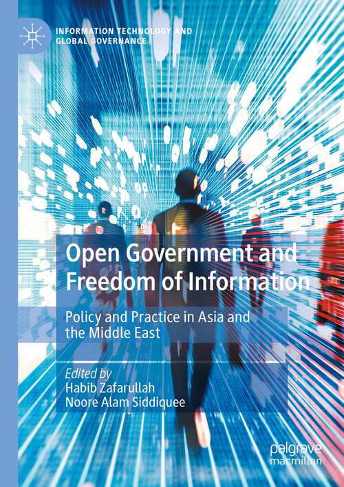 Book cover of Open Government and Freedom of Information: Policy and Practice in Asia and the Middle East (1st ed. 2023) (Information Technology and Global Governance)