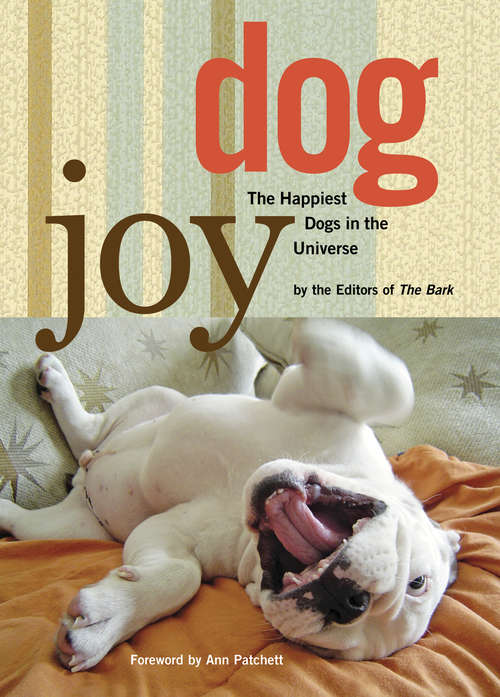 Book cover of DogJoy: The Happiest Dogs in the Universe