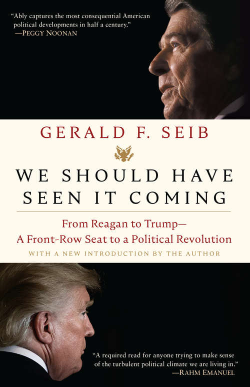 Book cover of We Should Have Seen It Coming: From Reagan to Trump--A Front-Row Seat to a Political Revolution