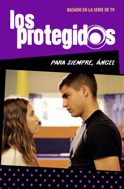 Book cover of Para siempre, Ángel (Serie Los protegidos: Volumen 2)