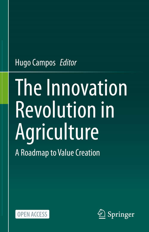 Book cover of The Innovation Revolution in Agriculture: A Roadmap to Value Creation (1st ed. 2021)