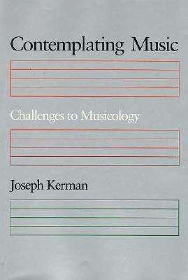 Book cover of Contemplating Music: Challenges to Musicology