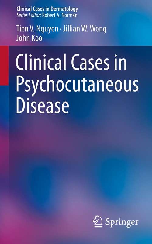 Book cover of Clinical Cases in Psychocutaneous Disease (Clinical Cases in Dermatology #0)