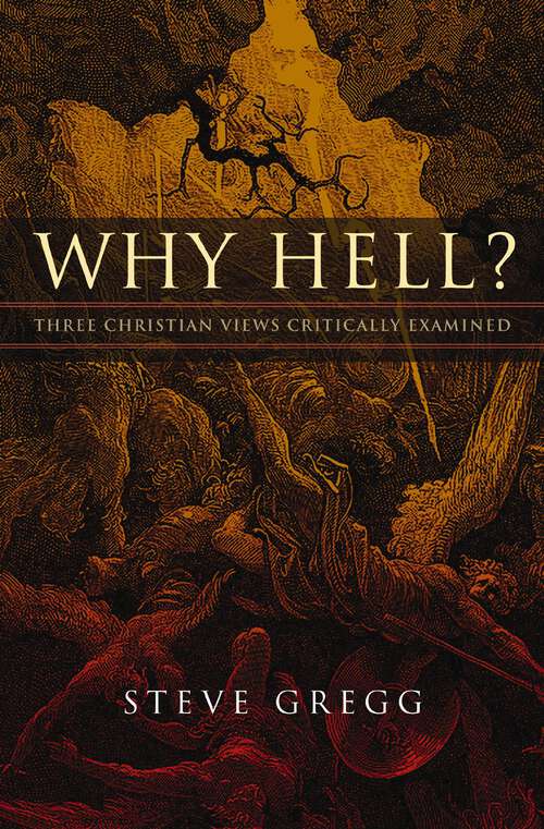 Book cover of Why Hell?: Three Christian Views Critically Examined