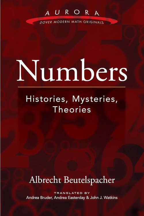 Book cover of Numbers: Histories, Mysteries, Theories (Aurora: Dover Modern Math Originals)