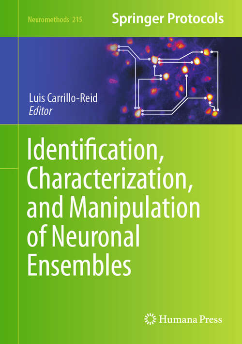 Book cover of Identification, Characterization, and Manipulation of Neuronal Ensembles (Neuromethods #215)