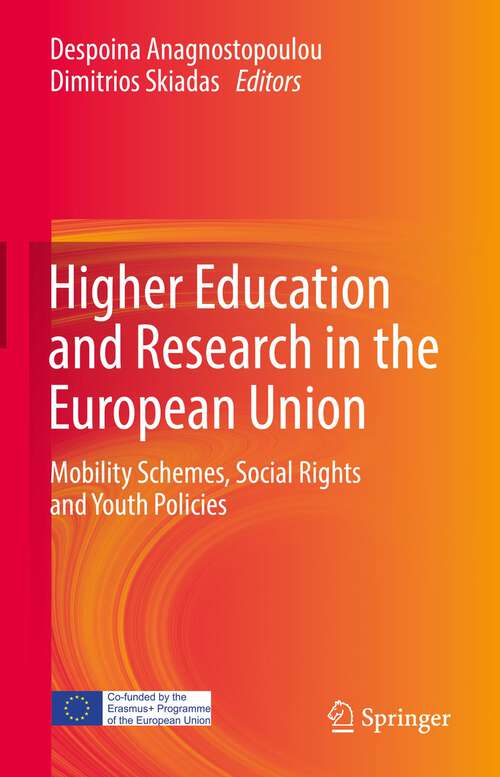 Book cover of Higher Education and Research in the European Union: Mobility Schemes, Social Rights and Youth Policies (1st ed. 2022)