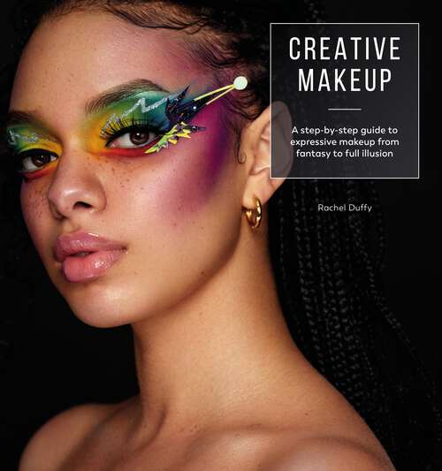 Book cover of Creative Makeup: A step-by-step guide to expressive makeup from fantasy to full illusion