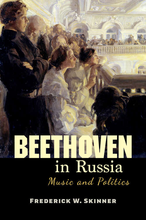 Book cover of Beethoven in Russia: Music and Politics