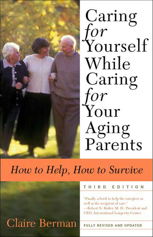 Book cover of Caring for Yourself While Caring for Your Aging Parents: How to Help, How to Survive (3)