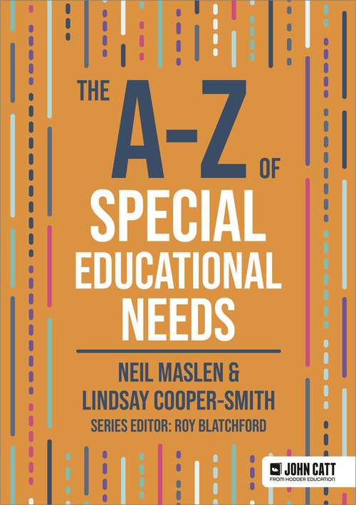 Book cover of The A-Z of Special Educational Needs (John Catt A-Z series)