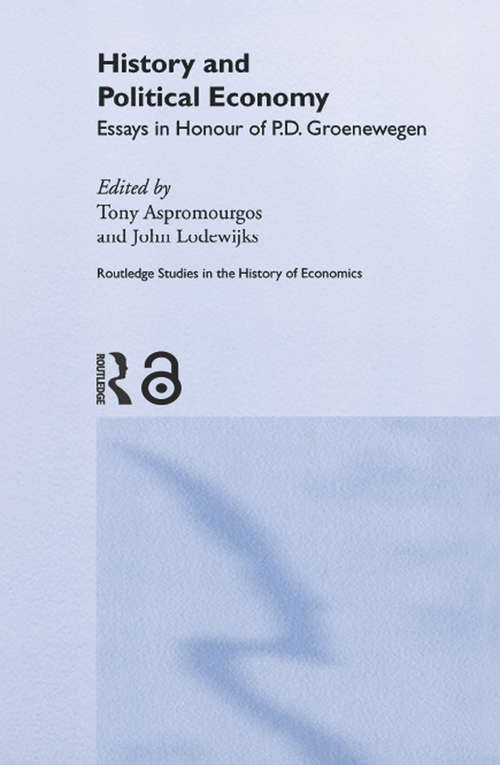 Book cover of History and Political Economy: Essays in Honour of P.D. Groenewegan (Routledge Studies in the History of Economics)