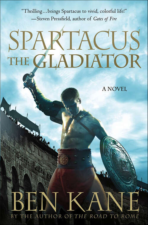 Book cover of Spartacus, the Gladiator: A Novel (Spartacus Chronicles Ser. #1)