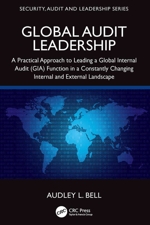 Book cover of Global Audit Leadership: A Practical Approach to Leading a Global Internal Audit (GIA) Function in a Constantly Changing Internal and External Landscape (ISSN)