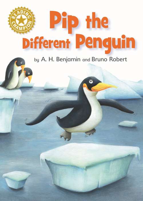 Book cover of Pip the Different Penguin: Independent Reading Gold 9 (Reading Champion #200)