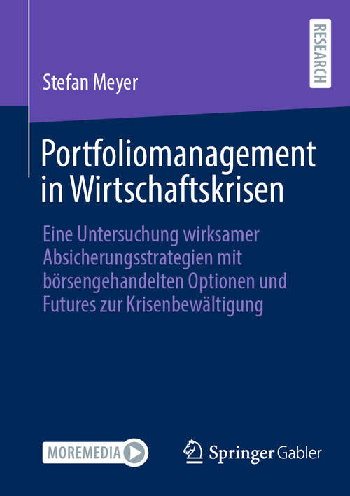 Book cover of Portfoliomanagement in Wirtschaftskrisen: Eine Untersuchung wirksamer Absicherungsstrategien mit börsengehandelten Optionen und Futures zur Krisenbewältigung (2024)
