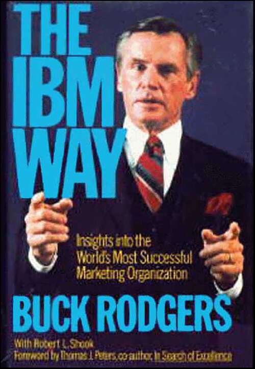 Book cover of The IBM Way: Insights into the World's Most Successful Marketing Organization