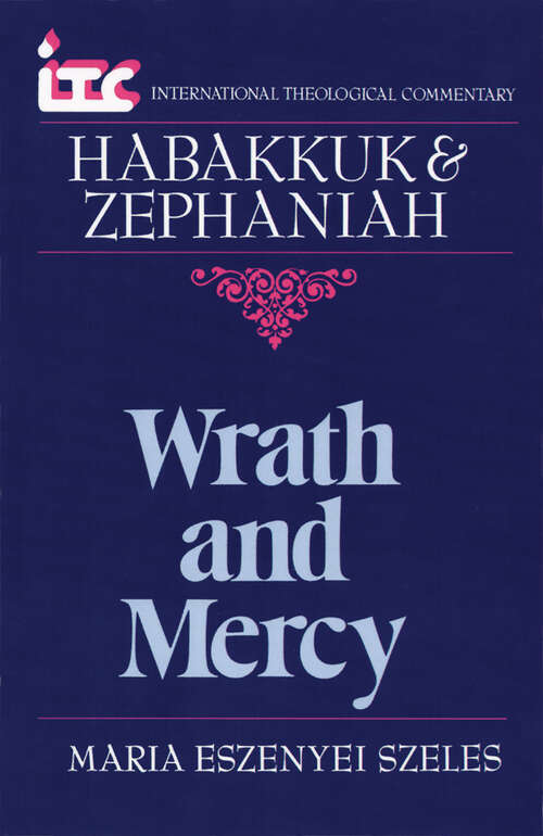 Book cover of Habakkuk and Zephaniah: Wrath and Mercy (International Theological Commentary (ITC))