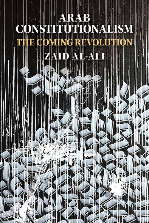 Book cover of Arab Constitutionalism: The Coming Revolution