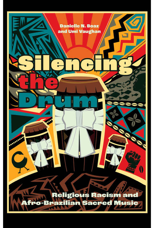 Book cover of Silencing the Drum: Religious Racism and Afro-Brazilian Sacred Music