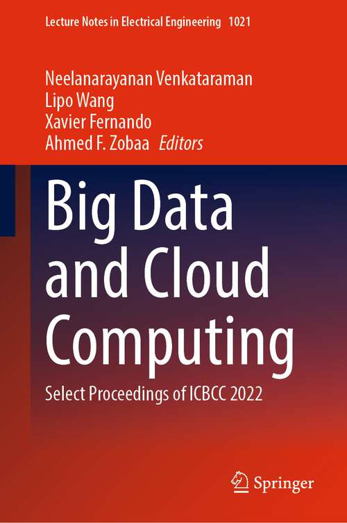 Book cover of Big Data and Cloud Computing: Select Proceedings of ICBCC 2022 (1st ed. 2023) (Lecture Notes in Electrical Engineering #1021)