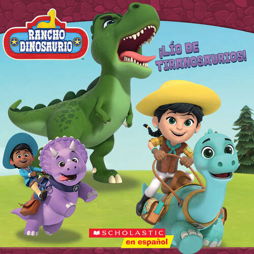 Book cover of Rancho Dinosaurio: ¡Lío de tiranosaurios! (Dino Ranch: T-rex Trouble!) (EBK)
