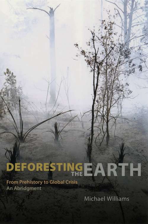 Book cover of Deforesting the Earth: From Prehistory to Global Crisis, An Abridgment