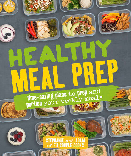 Book cover of Healthy Meal Prep: Time-saving plans to prep and portion your weekly meals