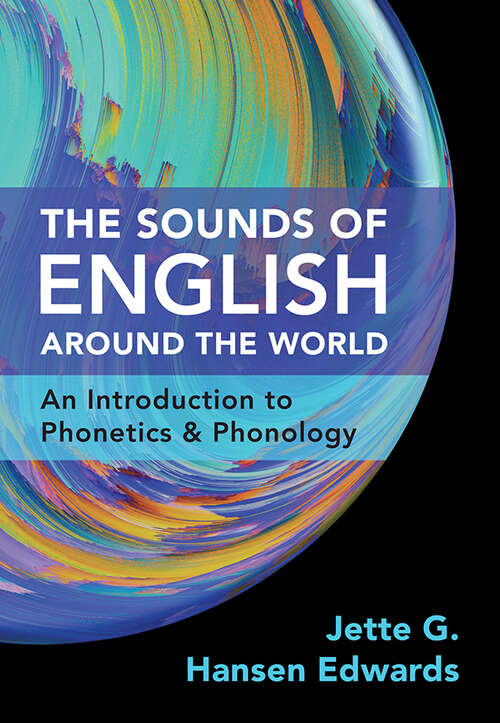 Book cover of The Sounds of English Around the World: An Introduction to Phonetics and Phonology