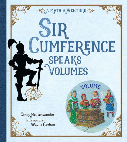 Book cover of Sir Cumference Speaks Volumes (Sir Cumference)