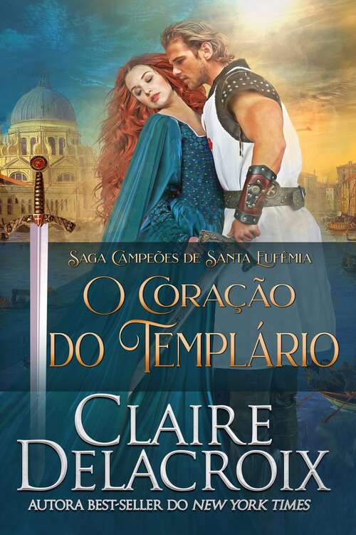 Book cover of O Coração do Templário (Saga Campeões de Santa Eufêmia #2)