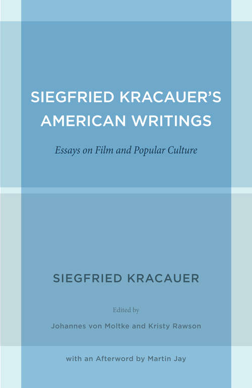 Book cover of Siegfried Kracauer's American Writings