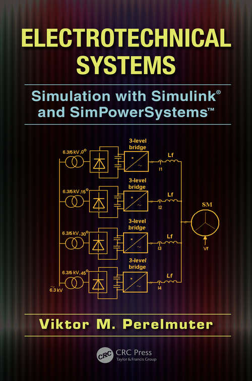 Book cover of Electrotechnical Systems: Simulation with Simulink® and SimPowerSystems™ (1)