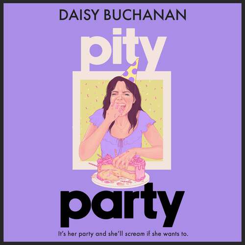 Book cover of Pity Party: the hilarious and heartfelt novel you have to read this summer