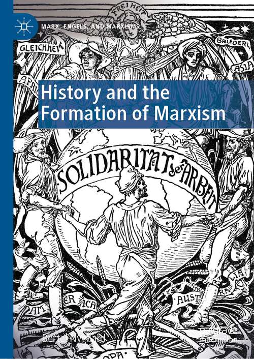 Book cover of History and the Formation of Marxism (1st ed. 2022) (Marx, Engels, and Marxisms)